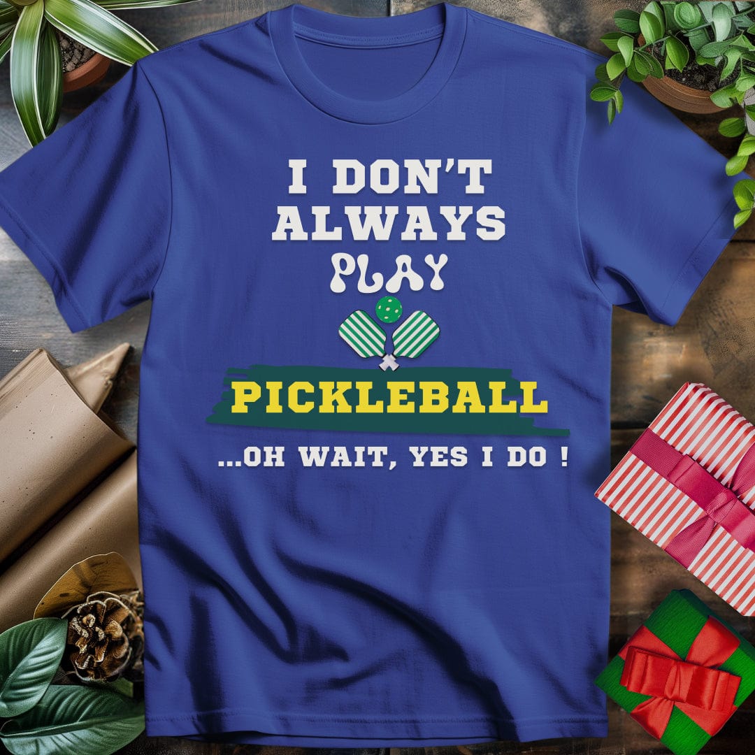 Pickleball Yes I Do T-Shirt